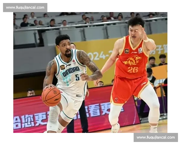 青岛VS广厦焦点对决强强碰撞谁能掌控赛场节奏走向胜利关键一战